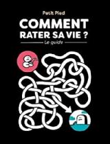 Comment rater sa vie ?